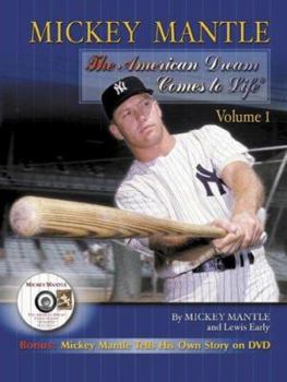 Hardcover Mickey Mantle: The American Dream Comes to Life: Volume 1 Book