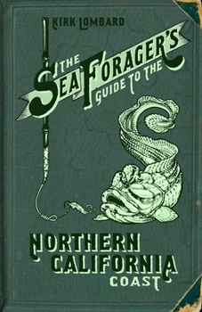 Paperback The Sea Forager's Guide to the Northern California Coast Book