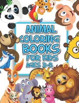 Animal Coloring Books For Kids Ages 3-8: