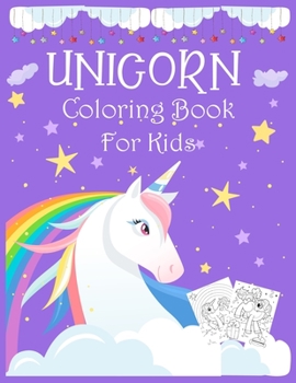 Unicorn coloring book for kids.: 8.5X11 inch & 61 pages Super cute unicorn active coloring book for kids, teens , age 4-8, age 8-12.