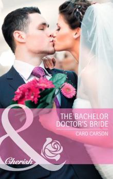 The Bachelor Doctor's Bride - Book #3 of the Doctors MacDowell