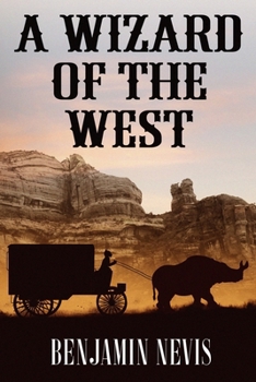 Paperback A Wizard of the West: A Western Fantasy Novel Book