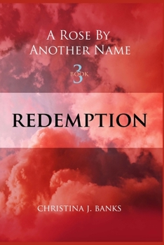 Paperback A Rose by Another Name: Redemption Book