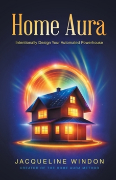 Paperback Home Aura: Intentionally Design Your Automated Powerhouse Book