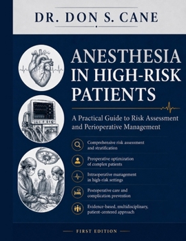 Paperback Anesthesia in High-Risk Patients: A Practical Guide to Risk Assessment and Perioperative Management Book