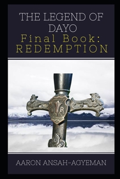 Paperback The Legend of Dayo: Final Book: Redemption Book