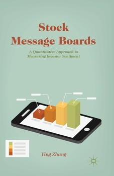 Paperback Stock Message Boards: A Quantitative Approach to Measuring Investor Sentiment Book