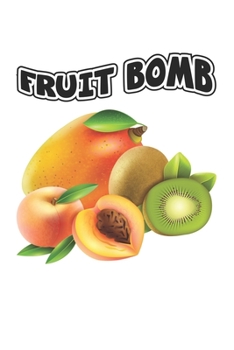 Paperback Fruit Bomb: Notebook, Journal - Gift Idea for Vegetarians, Vegans & Fruit Eaters - checkered - 6x9 - 120 pages Book