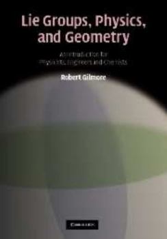 Electronics Lie Groups, Physics, and Geometry: An Introduction for Physicists, Engineers and Chemists Book