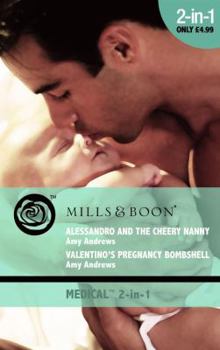 Paperback Alessandro and the Cheery Nanny: AND Valentino's Pregnancy Bombshell (Mills & Boon Medical) Book