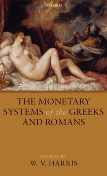 Hardcover The Monetary Systems of the Greeks and Romans Book