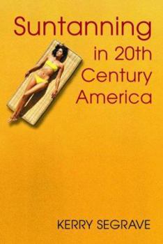 Paperback Suntanning in 20th Century America Book