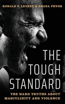 Hardcover The Tough Standard: The Hard Truths about Masculinity and Violence Book
