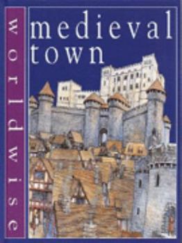 Hardcover A Medieval Town (Worldwise) Book