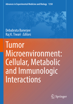 Paperback Tumor Microenvironment: Cellular, Metabolic and Immunologic Interactions Book