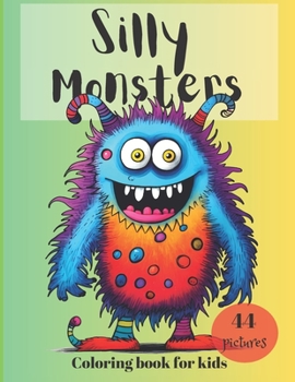 Paperback Silly Monster Coloring Book For Kids Book