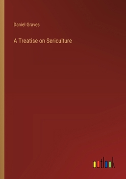 Paperback A Treatise on Sericulture Book