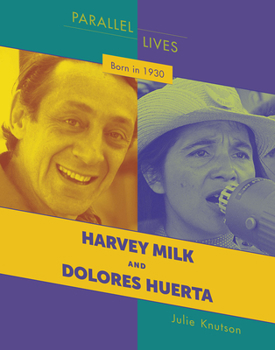 Library Binding Born in 1930: Harvey Milk and Dolores Huerta Book