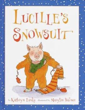 Lucille's Snowsuit (Lucille the Pig) - Book  of the Lucille the Pig