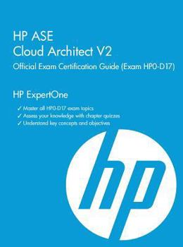 Hardcover HP ASE Cloud Architect V2 Official Exam Certification Guide (Exam HP0-D17) Book