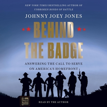Behind the Badge: Answering the Call to Serve on America's Homefront