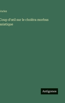 Hardcover Coup d'oeil sur le choléra morbus asiatique [French] Book
