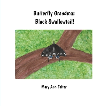 Paperback Butterfly Grandma: Black Swallowtail! Book