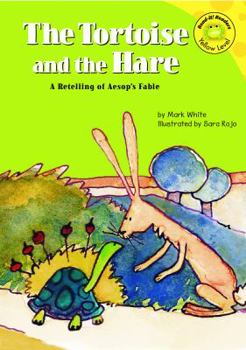 Hardcover The Tortoise and the Hare: A Retelling of Aesop's Fable Book