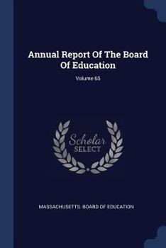 Paperback Annual Report Of The Board Of Education; Volume 65 Book