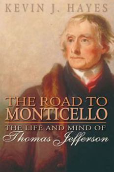 Hardcover The Road to Monticello: The Life and Mind of Thomas Jefferson Book