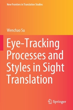 Paperback Eye-Tracking Processes and Styles in Sight Translation Book