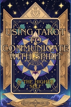 Paperback Using Tarot To Communicate With Spirit: & The Higher Self Book