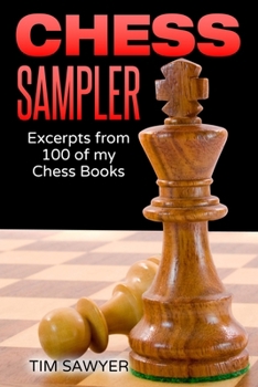 Paperback Chess Sampler: Excerpts from 100 of my Chess Books Book