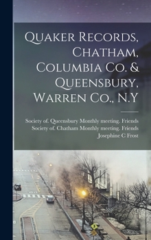 Hardcover Quaker Records, Chatham, Columbia Co. & Queensbury, Warren Co., N.Y Book