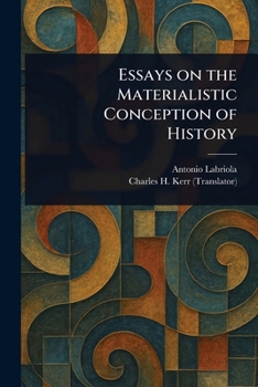 Paperback Essays on the Materialistic Conception of History Book