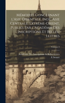 Hardcover Mémoires concernant l'Asie orientale, Inde, Asie centrale, Extrême-Orient, publiés par l'Académie des inscriptions et belles-lettres; Volume 2 [French] Book