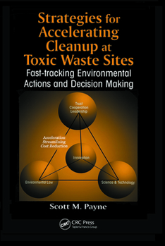 Hardcover Strategies for Accelerating Cleanup at Toxic Waste Sites: Fast-Tracking Environmental Actions and Decision Making Book