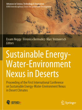 Sustainable Energy-Water-Environment Nexus in Deserts: Proceeding of the First International Conference on Sustainable Energy-Water-Environment Nexus