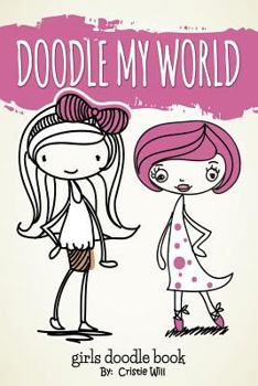 Paperback Doodle My World: Girls Doodle Book