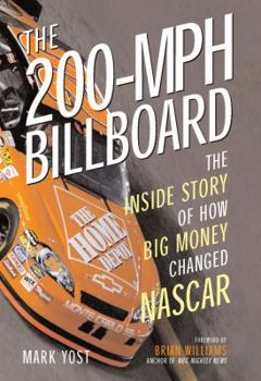 Hardcover The 200-MPH Billboard: The Inside Story of How Big Money Changed NASCAR Book