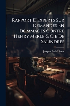 Rapport D'experts Sur Demandes En Dommages Contre Henry Merle & Cie De Salindres