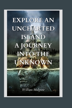 Paperback Explore an Uncharted Island: A Journey into the Unknown Book