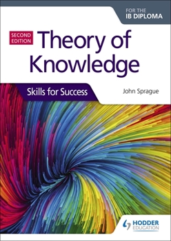Paperback Theory of Knowledge for the Ib Diploma: Skills for Success Second Edition: Hodder Education Group Book