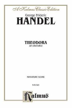 Paperback Theodora (1730): SATB with SAATTB Soli (German, English Language Edition), Miniature Score (Kalmus Edition) (German Edition) Book