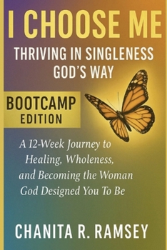 Paperback I Choose Me: Thriving in Singleness God's Way Bootcamp Edition Book