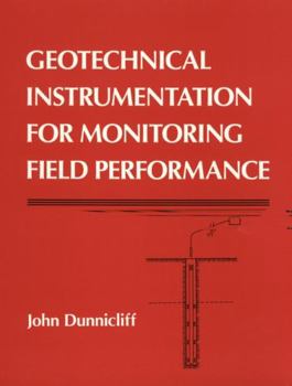 Paperback Geotechnical Instrumentation for Monitoring Field Performance Book