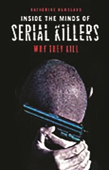 Hardcover Inside the Minds of Serial Killers: Why They Kill Book