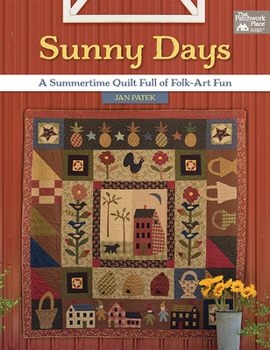 Paperback Sunny Days: A Summertime Quilt Full of Folk-Art Fun Book