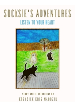 Paperback Socksie's Adventures: Book One: Follow Your Heart Book