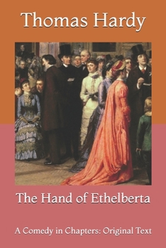 Paperback The Hand of Ethelberta: A Comedy in Chapters: Original Text Book
